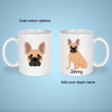 Load image into Gallery viewer, French Bulldog 11 oz mug personalized