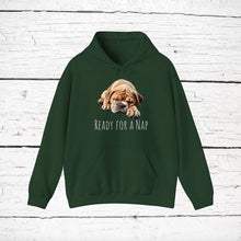 Load image into Gallery viewer, Bulldog "Ready for a Nap" Hooded Sweatshirt