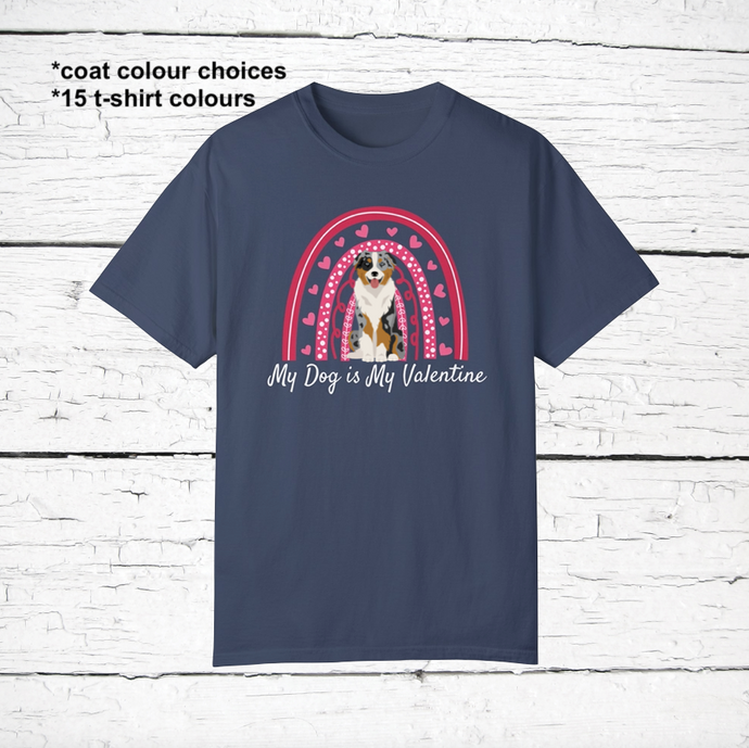 Australian Shepherd 'My Dog is My Valentine' 100% cotton t-shirt customized