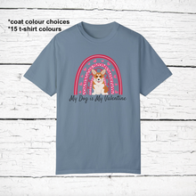 Load image into Gallery viewer, Pembroke Welsh Corgi &#39;My Dog is My Valentine&#39; 100% cotton t-shirt customized
