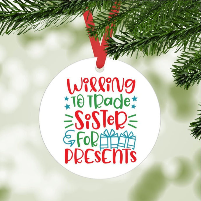Willing to Trade Sister for Presents Ornament